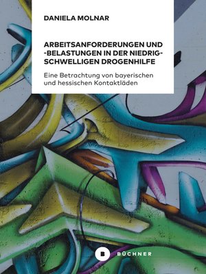 cover image of Arbeitsanforderungen und -belastungen in der niedrigschwelligen Drogenhilfe